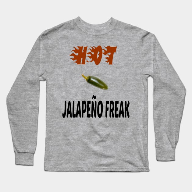 Hot Jalapeno Freak Apparel Long Sleeve T-Shirt by triviumproducts